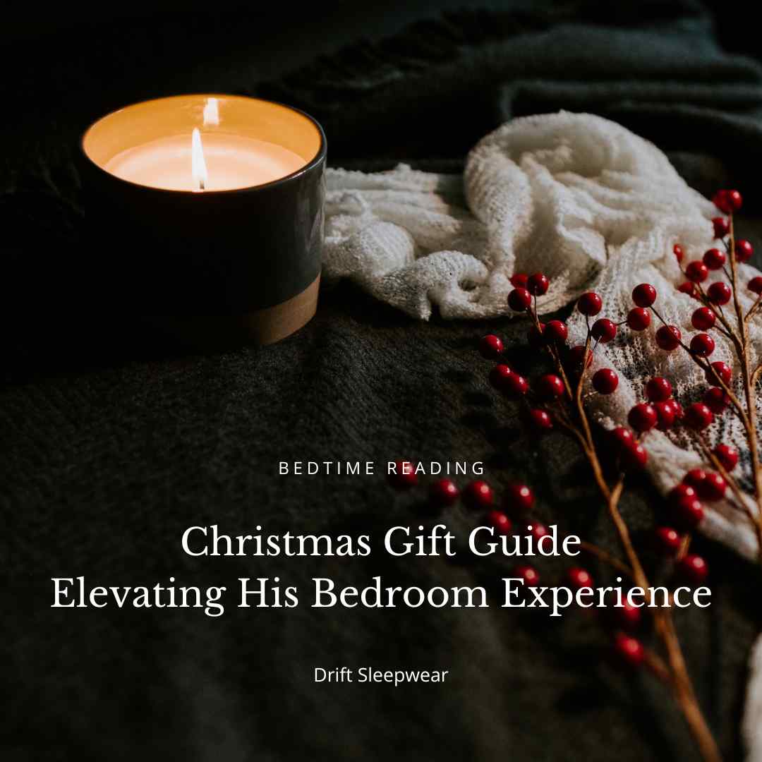 Christmas Gift Guide: Elevating His Bedroom Experience