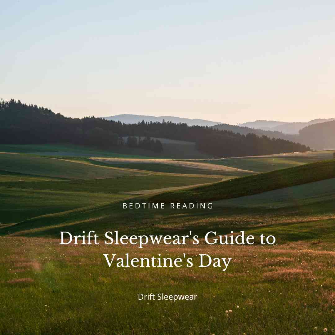 Drift Sleepwear's Guide to Valentine's Day