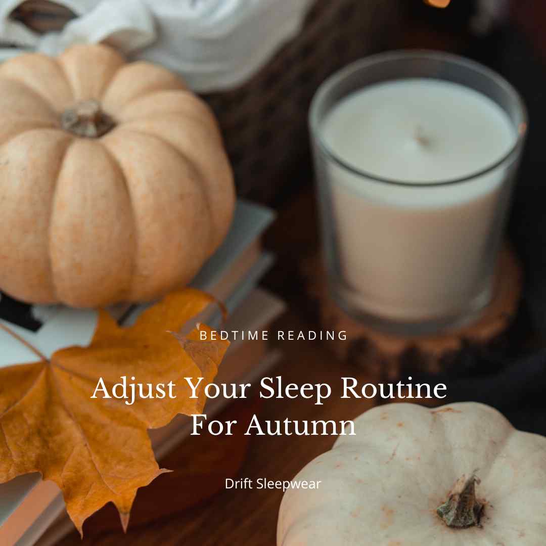 Adjust Your Sleep Routine For Autumn