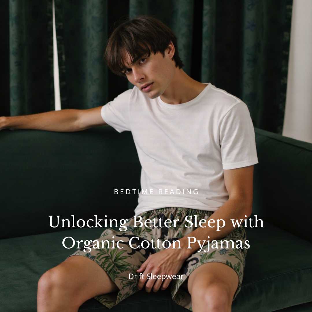 Unlocking Better Sleep with Organic Cotton Pyjamas
