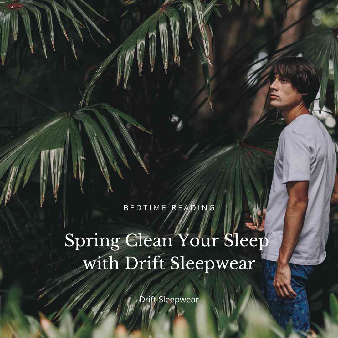 Spring Clean Your Sleep with Drift Sleepwear