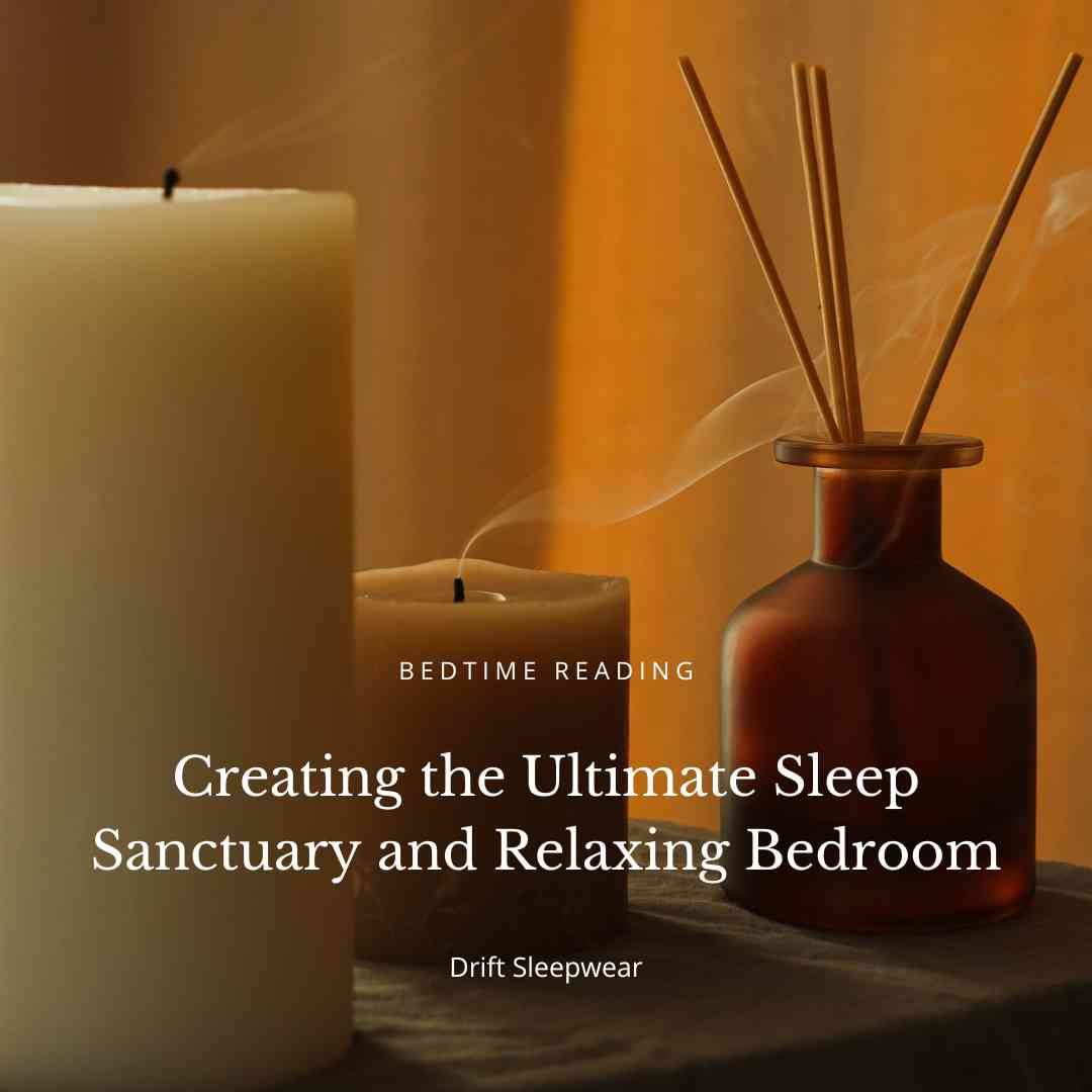 Creating the Ultimate Sleep Sanctuary and Relaxing Bedroom