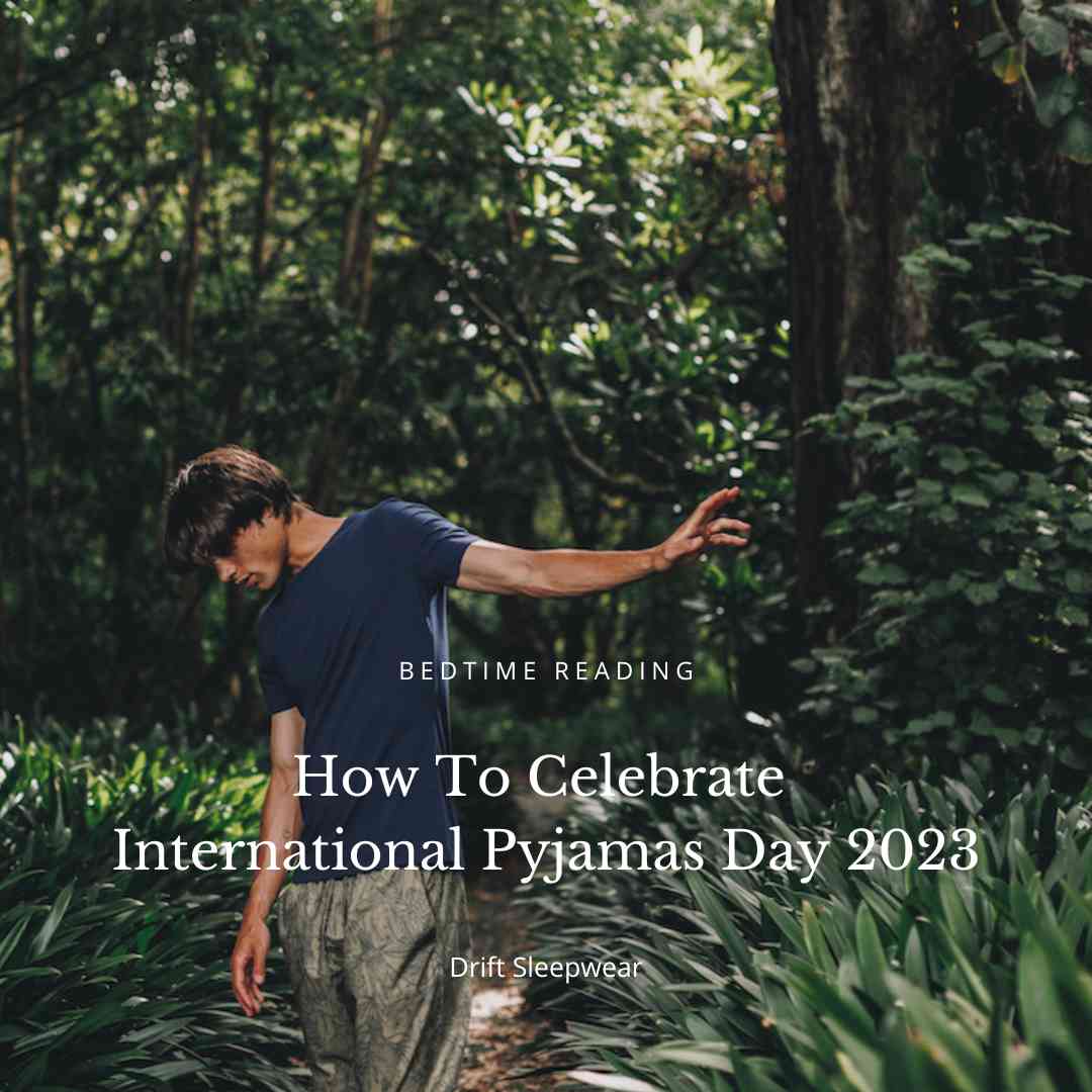 How To Best Celebrate International Pyjamas Day 2023